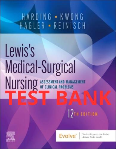 Lewis's Medical-Surgical Nursing: Assessment and Management of Clinical Problems 12th edition Test Bank by Hagler-Exam Guide Bank