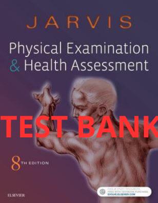 Physical Examination and Health Assessment 8th Edition Test Bank by Jarvis-Exam Guide Bank