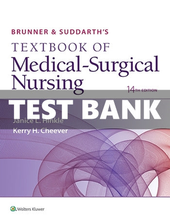 Test Bank - Brunner & Suddarth's Textbook of Medical-Surgical Nursing 14th edition by Hinkle-Exam Guide Bank