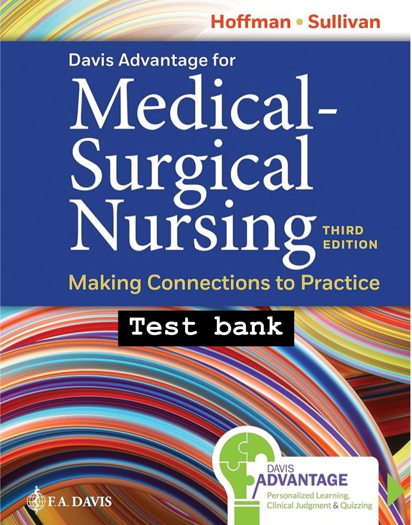 Test Bank Davis Advantage for Medical-Surgical Nursing: Making Connections to Practice, 3rd Edition by Janice J. Hoffman and Nancy J. Sullivan-Exam Guide Bank