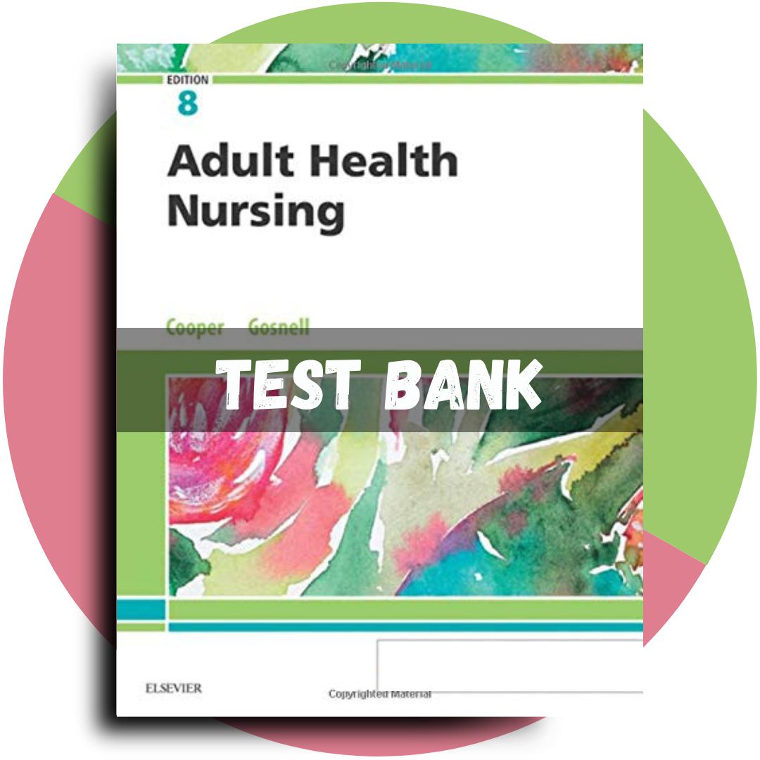 Test Bank For Adult Health Nursing, 8th edition (Cooper, 2019)-Exam Guide Bank