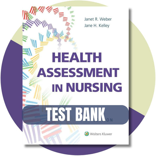 Test Bank For Health Assessment in Nursing, 7th Edition By (Weber, 2022)-Exam Guide Bank