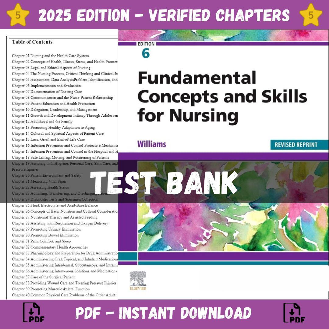 Test Bank – Fundamental Concepts and Skills for Nursing, Revised Reprint, 6th Edition (Williams, 2023)-Exam Guide Bank