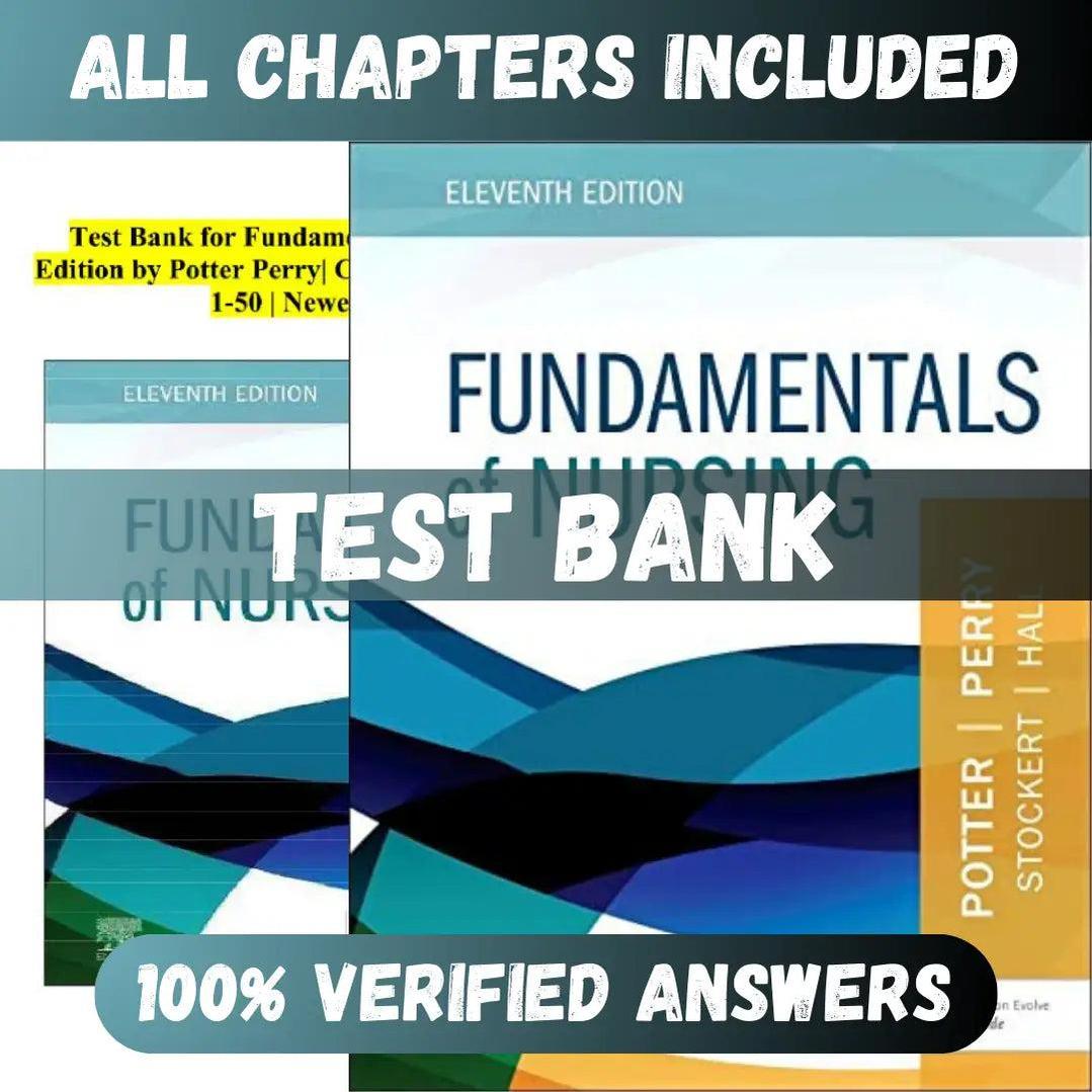 Test Bank Fundamentals of Nursing 11TH Edition (Perry, 2022)-Exam Guide Bank