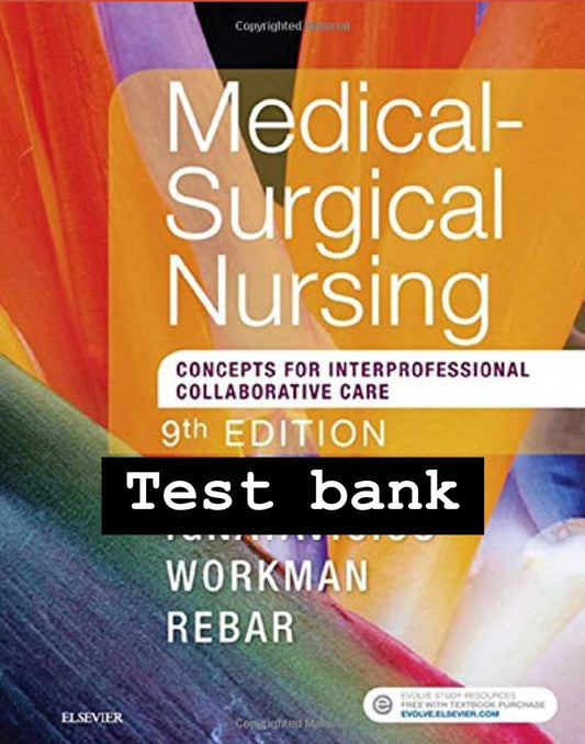 Test Bank Medical-Surgical Nursing: Concepts for Interprofessional Collaborative Care 9th edition by Donna D. Ignatavicius-Exam Guide Bank