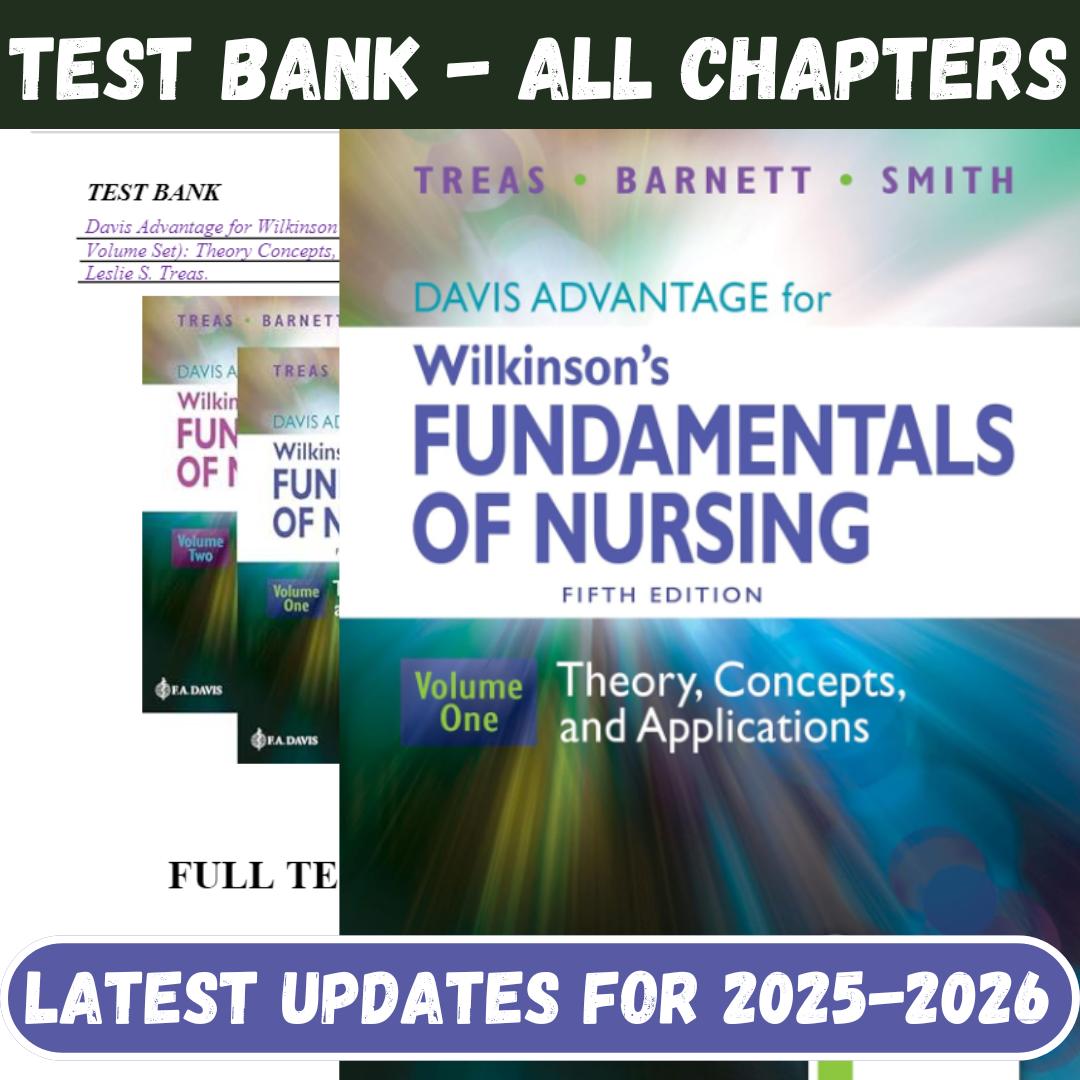 Test Bank for Davis Advantage for Wilkinson’s Fundamentals of Nursing 2 Volume Set-Exam Guide Bank