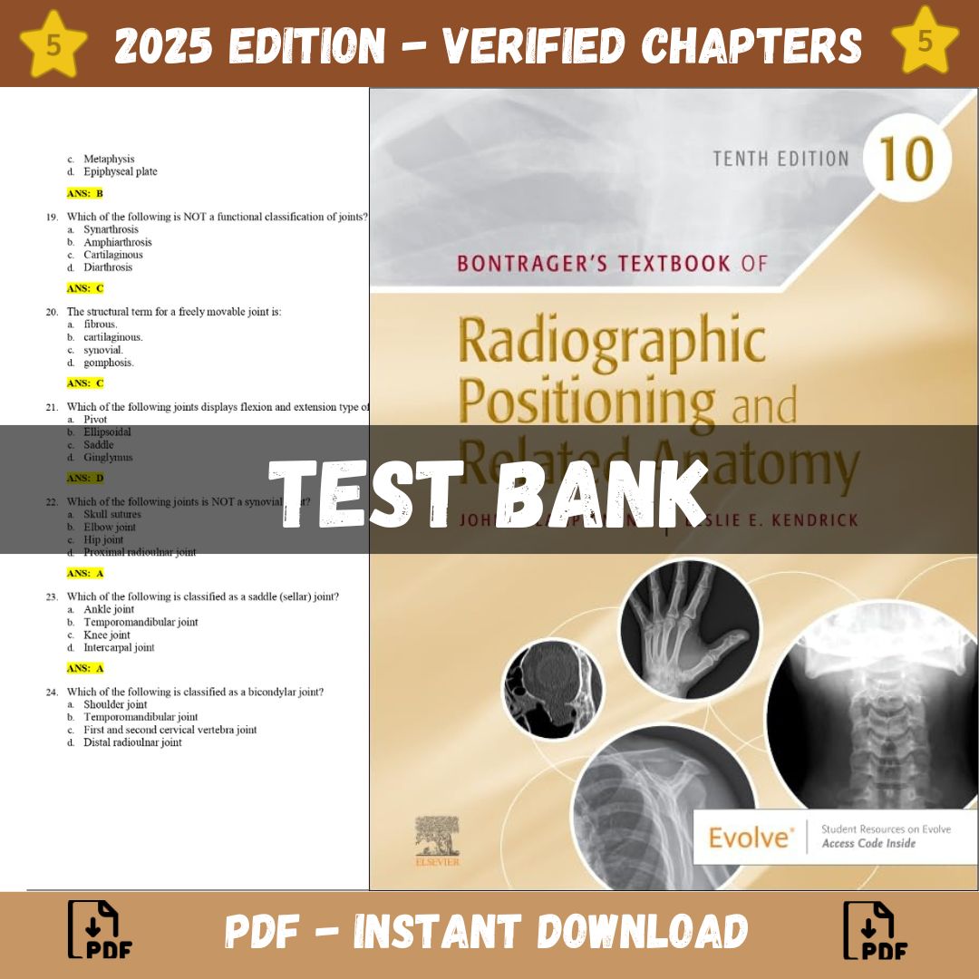 Test bank – Bontrager’s Textbook of Radiographic Positioning and Related Anatomy, 10th Edition (John, 2024)-Exam Guide Bank
