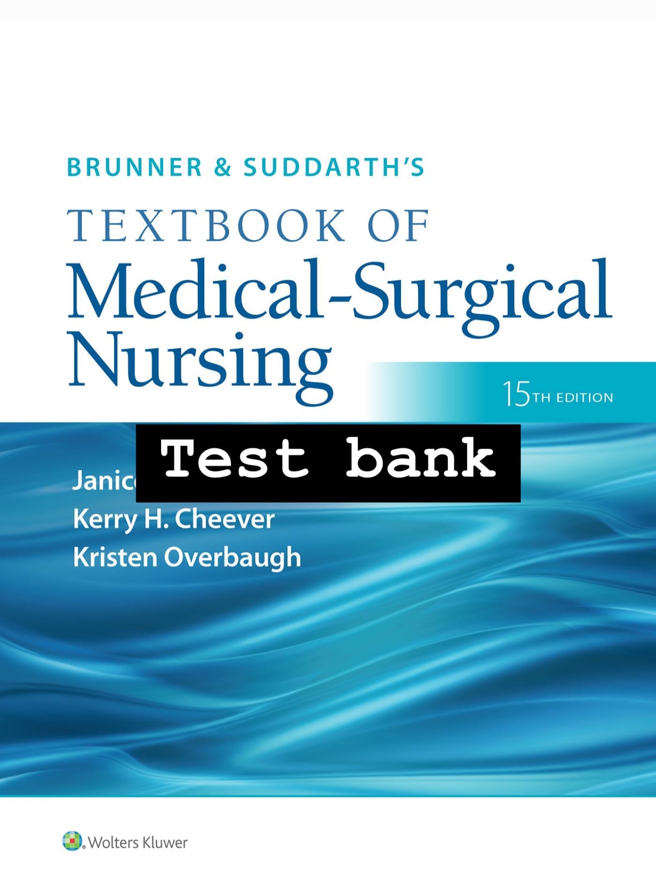 Test bank Brunner & Suddarth's Textbook of Medical-Surgical Nursing 15th Edition by Hinkle-Exam Guide Bank