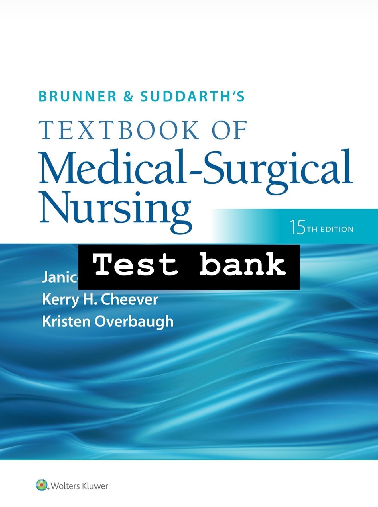 Test bank Brunner & Suddarth's Textbook of Medical-Surgical Nursing 15th Edition by Hinkle-Exam Guide Bank
