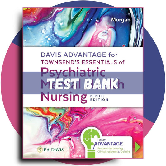 Test bank For Davis Advantage for Townsend’s Psychiatric Mental Health Nursing 9th Edition, (Karyn I. Morgan, 2024)-Exam Guide Bank