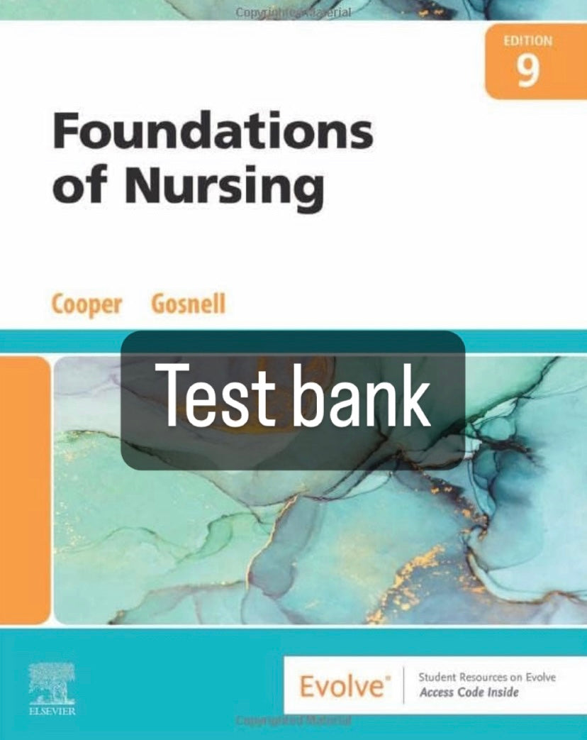 Test bank Foundation of Nursing, 9th Edition by Cooper-Exam Guide Bank
