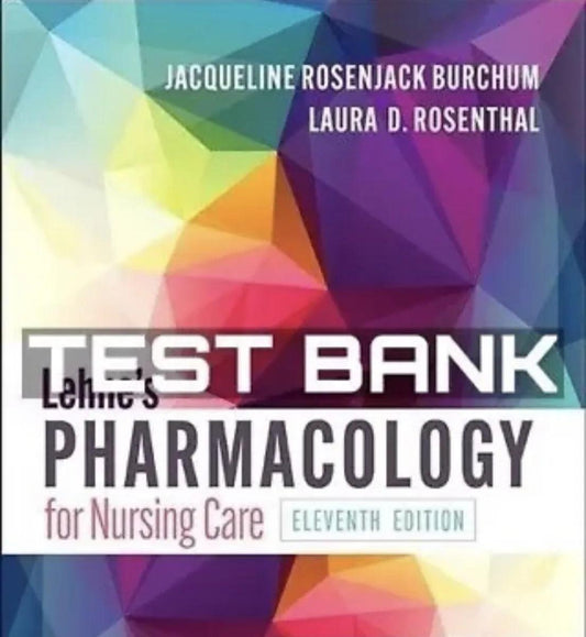 Test bank Lehne’s Pharmacology for Nursing Care, 11th Edition by Jacqueline Rosenjack Burchum-Exam Guide Bank
