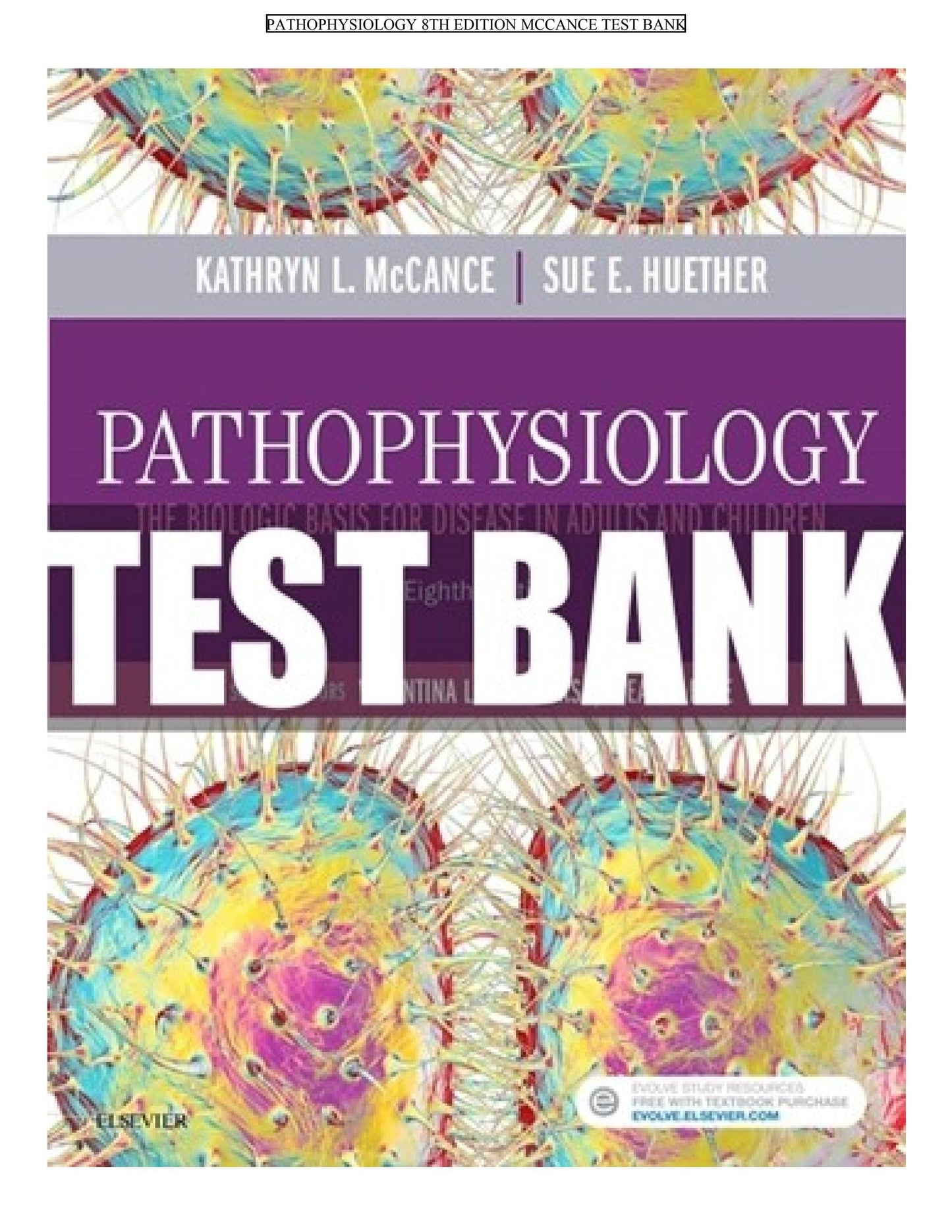 Test bank Pathophysiology: The Biologic Basis for Disease in Adults and Children 8th edition by Kathryn L. McCance-Exam Guide Bank