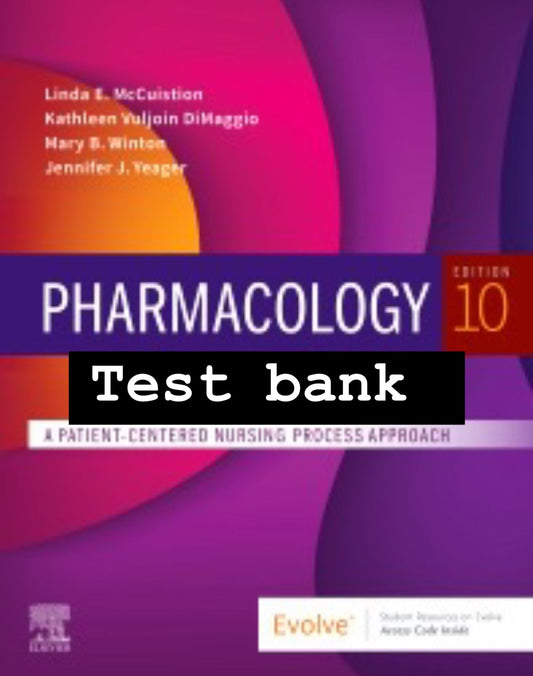 Test bank Pharmacology: A Patient-Centered Nursing Process Approach 10th edition by McCuistion-Exam Guide Bank