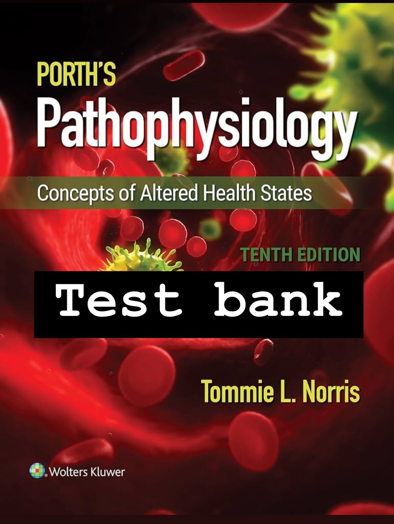 Test bank for Porth's Pathophysiology Concepts of Altered Health 10th Edition by Norris-Exam Guide Bank