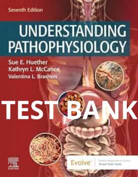 Understanding Pathophysiology 7th Edition Test Bank by Huether and Kathryn McCance-Exam Guide Bank