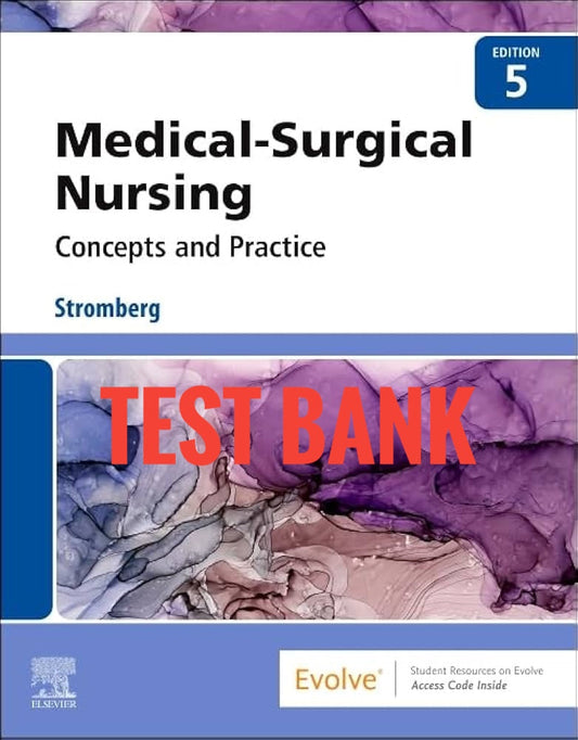 Medical-Surgical Nursing: Concepts & Practice 5th by Stromberg Test Bank