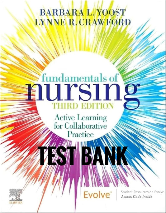 Fundamentals of Nursing: Active Learning for Collaborative Practice Test Bank 3rd