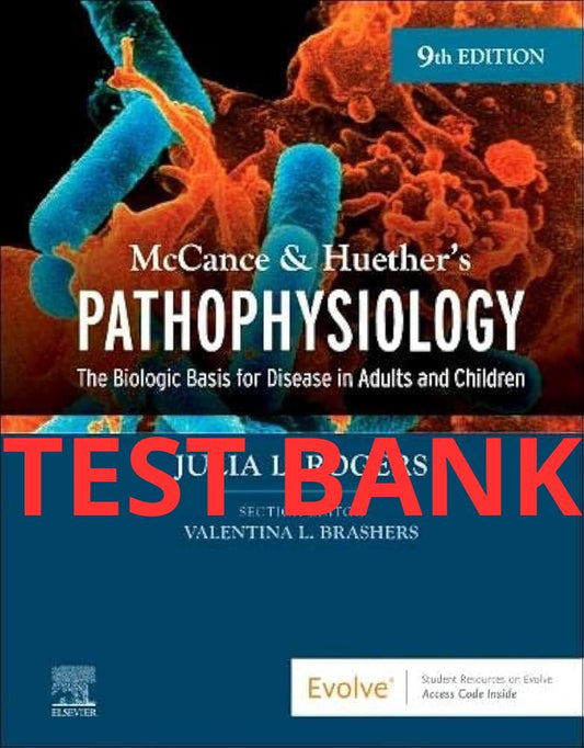 Pathophysiology 9th Edition Test Bank by McCance & Huether-Exam Guide Bank