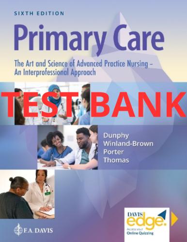 Primary Care The Art and Science of Advanced Practice Nursing – an Interprofessional Approach 6th Test Bank by Dunphy-Exam Guide Bank