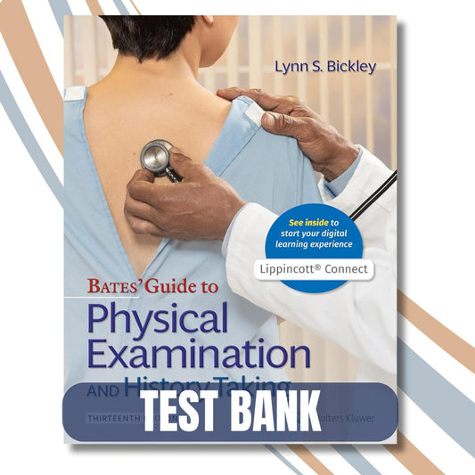 Test Bank – Bates Guide To Physical Examination and History Taking, 13th Edition By (Bickley, 2021)-Exam Guide Bank