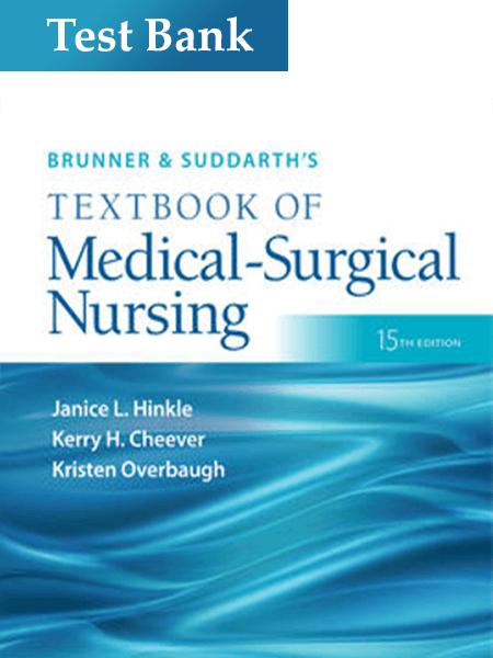 Test Bank Brunner & Suddarth’s Textbook of Medical-Surgical Nursing 15th-Exam Guide Bank