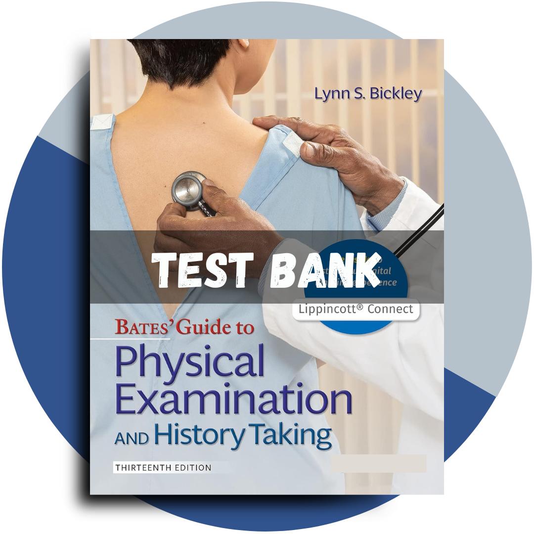 Test Bank For Bates Guide To Physical Examination and History Taking, 13th Edition (Bickley, 2021)-Exam Guide Bank
