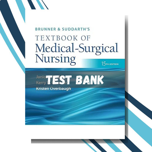 Test Bank For Brunner & Suddarth’s Textbook of Medical-Surgical Nursing, 15th Edition, (By Janice L Hinkle)-Exam Guide Bank