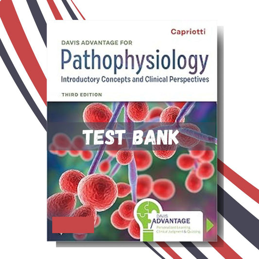 Test Bank For Davis Advantage for Pathophysiology: Introductory Concepts and Clinical Perspectives 3rd Edition, (By Theresa Capriotti)-Exam Guide Bank