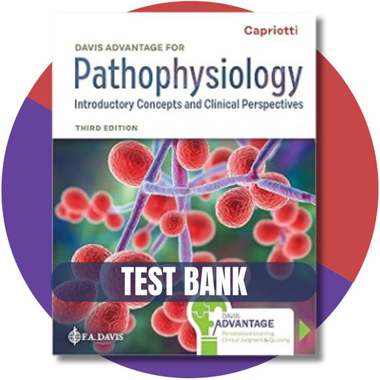 Test Bank For Davis Advantage for Pathophysiology: Introductory Concepts and Clinical Perspectives 3rd Edition, (Capriotti, 2024)-Exam Guide Bank