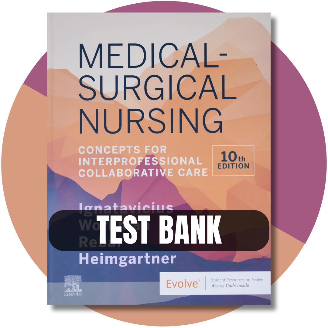 Test Bank For Medical-Surgical Nursing Concepts for Inter professional Collaborative Care, 10th Edition (Donna Ignatavicius, 2020)-Exam Guide Bank