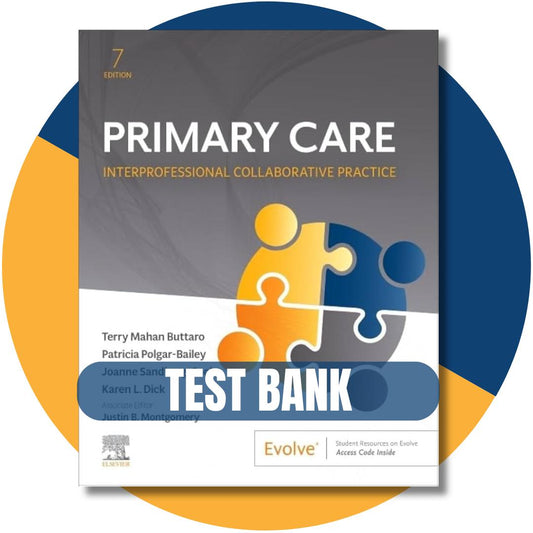 Test Bank For Primary Care Interprofessional Collaborative Practice 7th Edition ( Buttaro)-Exam Guide Bank