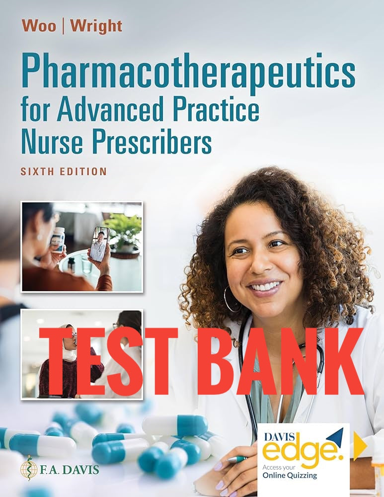 Test Bank Pharmacotherapeutics for Advanced Practice Nurse Prescribers 6th by Woo Wright-Exam Guide Bank