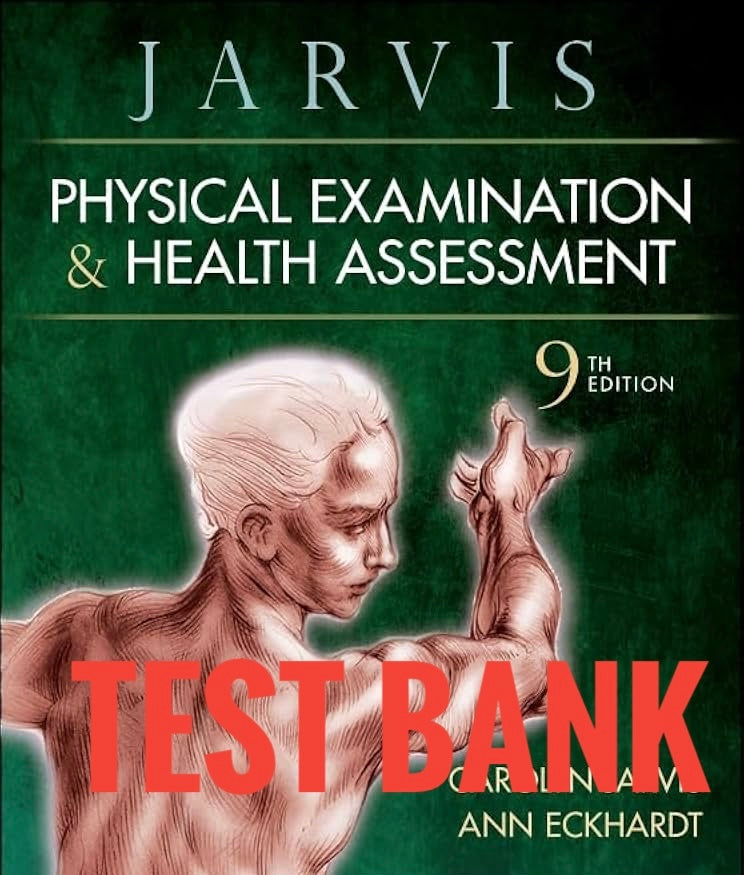 Test Bank Physical Examination and Health Assessment 9th Edition by Jarvis-Exam Guide Bank