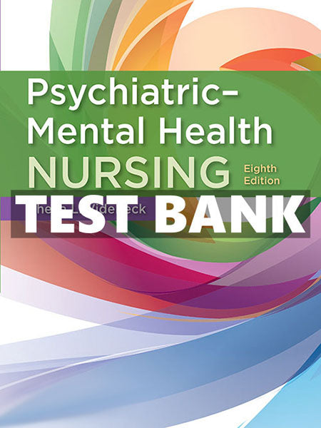 Test Bank Psychiatric-Mental Health Nursing 8th by Videbeck-Exam Guide Bank