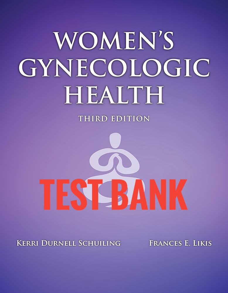 Test Bank Women’s Health in Nursing 3rd Edition by Kerri Durnell Schuiling-Exam Guide Bank