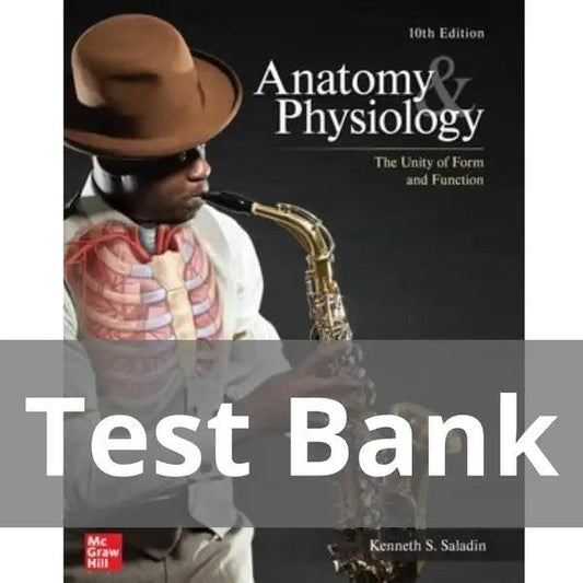 Test Bank for Anatomy and Physiology: The Unity of Form and Function, 10th Edition by Kenneth S. Saladin-Exam Guide Bank