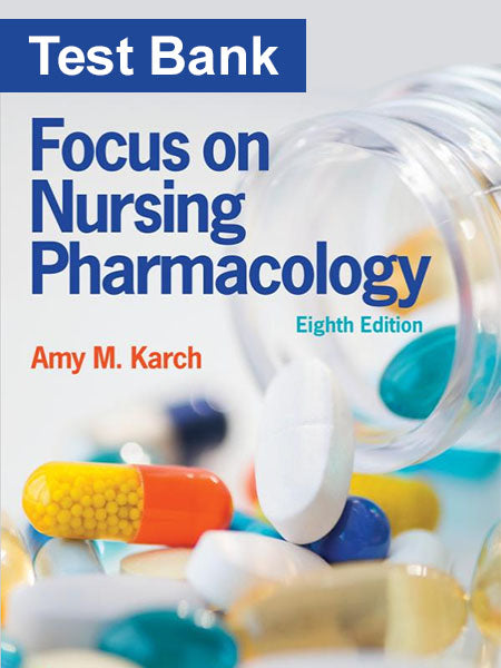 Test Bank for Focus on Nursing Pharmacology 8th-Exam Guide Bank