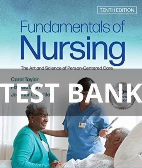 Test Bank for Fundamentals of Nursing 10th Edition by Taylor-Exam Guide Bank