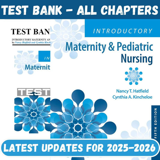 Test Bank for Introductory Maternity and Pediatric Nursing, 5th Edition by Nancy Hatfield-Exam Guide Bank