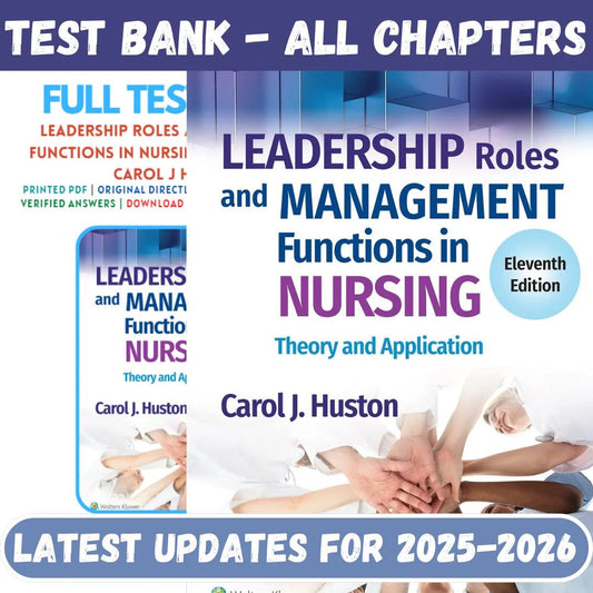 Test Bank for Leadership Roles and Management Functions in Nursing 11th Edition by Carol J Huston-Exam Guide Bank