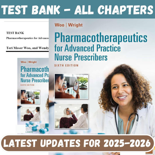 Test Bank for Pharmacotherapeutics for Advanced Practice Nurse Prescribers, 6th Edition By Woo-Exam Guide Bank