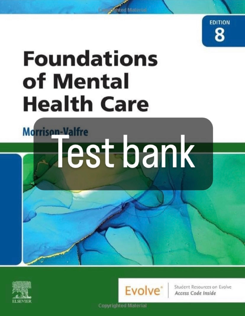 Test bank Foundations of Mental Health Care 8th Edition by Morrison-Valfre-Exam Guide Bank