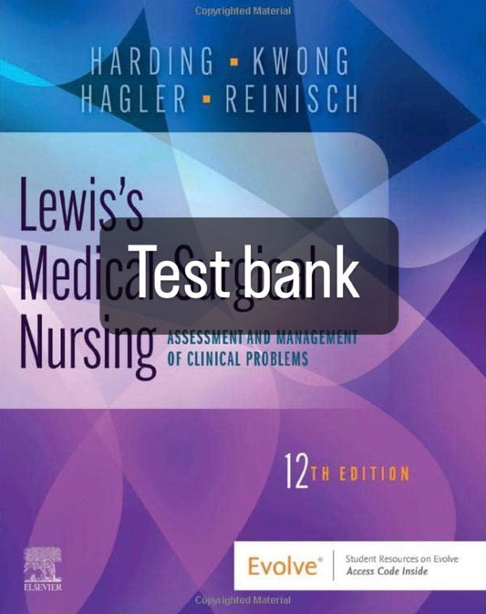 Test bank Lewis's Medical-Surgical Nursing: Assessment and Management of Clinical Problems 12th edition by Hagler-Exam Guide Bank