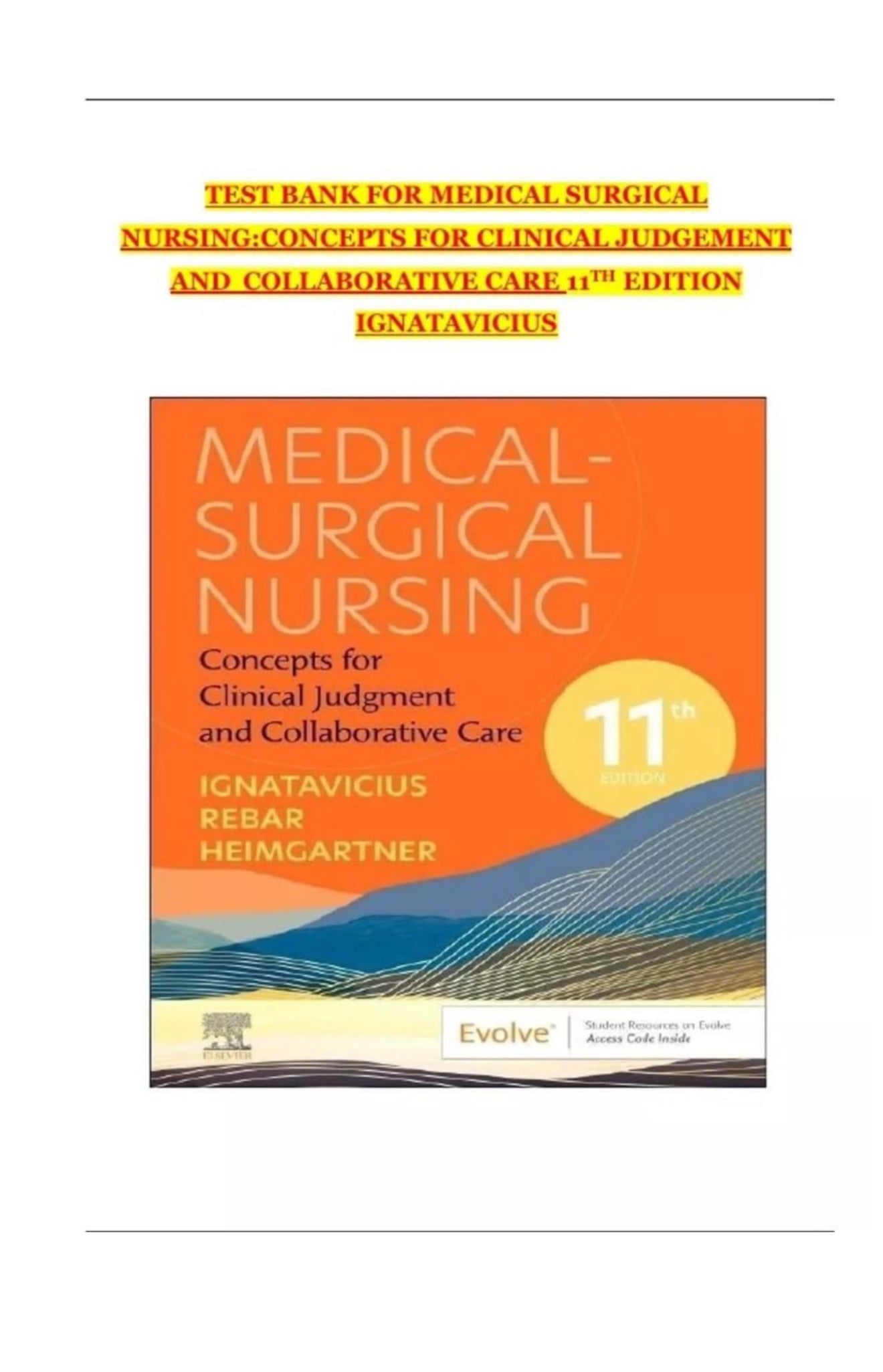 Test bank MEDICAL SURGICAL NURSING:CONCEPTS FOR CLINICAL JUDGEMENT AND COLLABORATIVE CARE 11TH EDITION IGNATAVICIUS-Exam Guide Bank