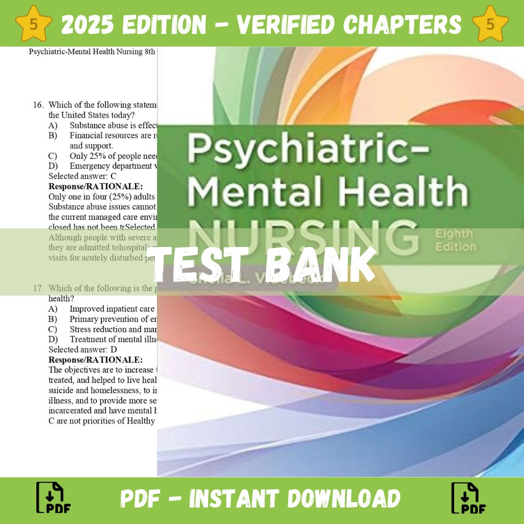 Test bank – Psychiatric-Mental Health Nursing, 8th Edition (Sheila L.Videbeck, 2024)-Exam Guide Bank